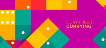 Programowanie funkcyjne: czym jest currying