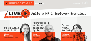 LIVESTREAMING Agile w HR i Employer Brandingu #umniedziala