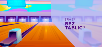 Tablice w PHP to nie tablice