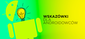 7 rad dla programistów Androida