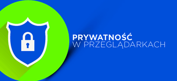 Artykuł naukowy obnaża poziom prywatności w przeglądarkach