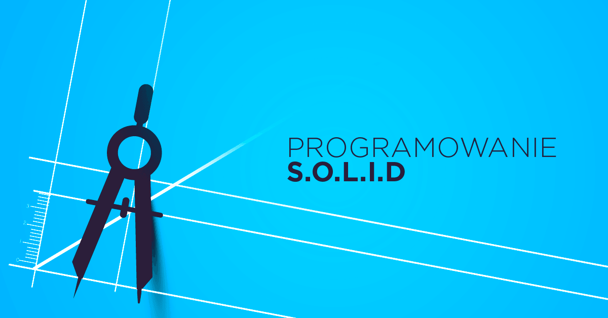 Programowanie SOLID w praktyce