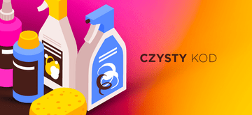 Co znaczy pisać czysty kod