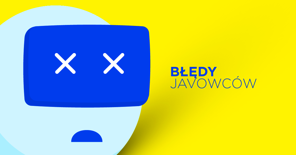 10 częstych błędów popełnianych przez programistów Javy