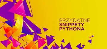 Snippety Pythona, których nauczysz się w mniej niż minutę