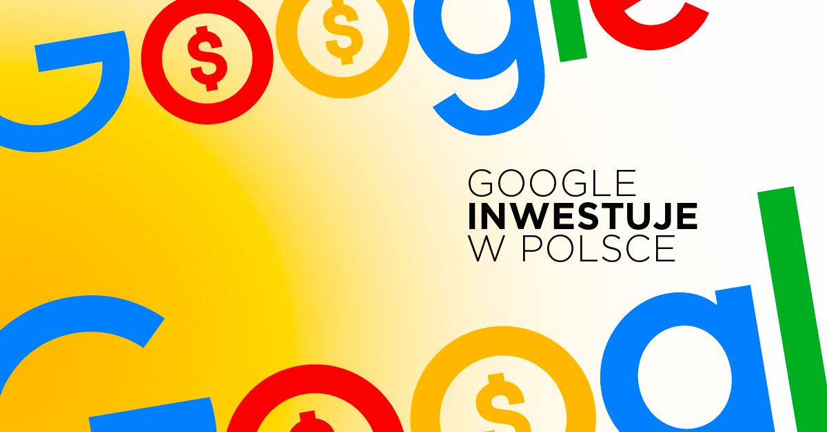 Rekordowa inwestycja Google w Polsce