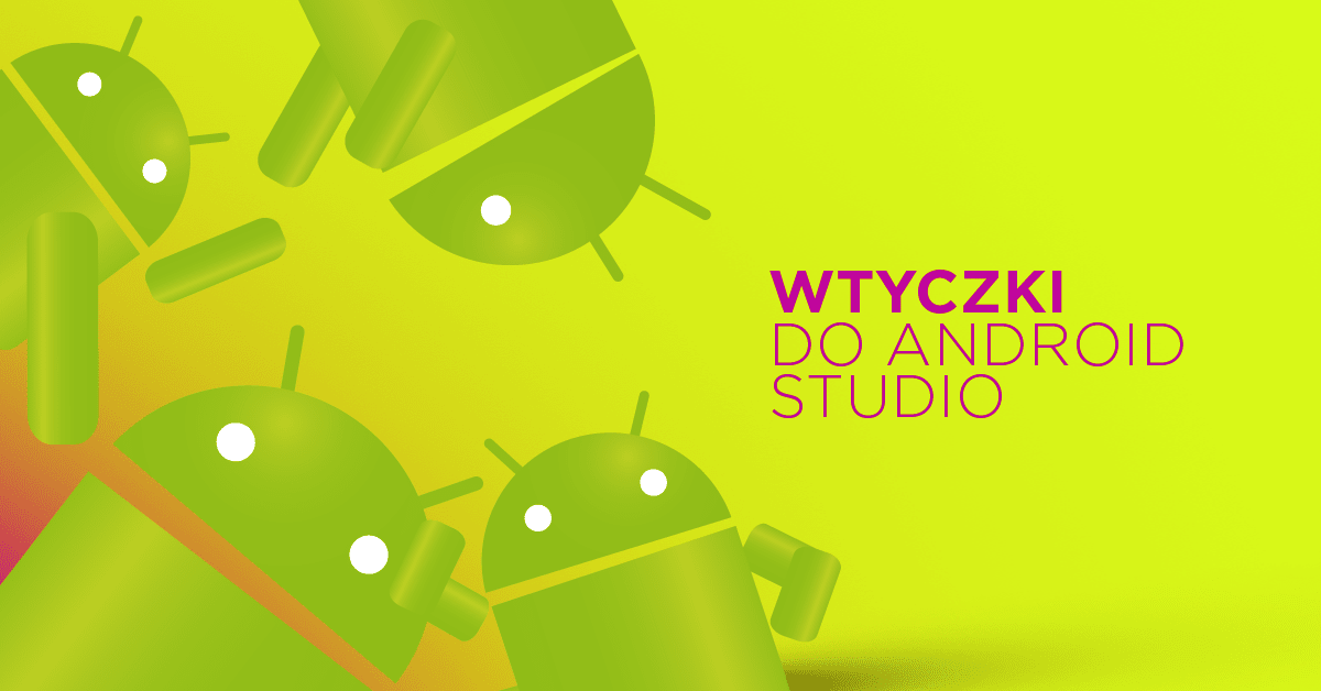 Najlepsze wtyczki do Android Studio