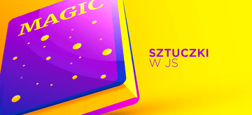 10 przydatnych trików dla programistów JavaScript