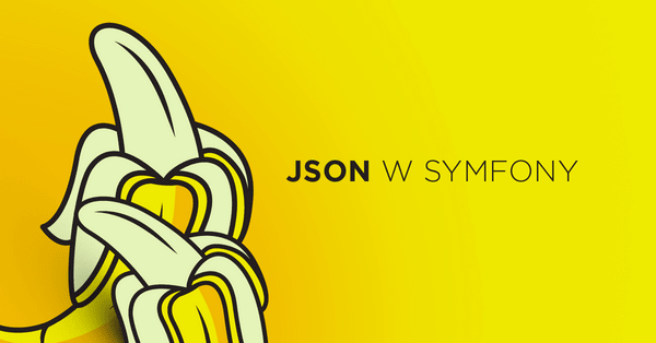Prostsza obsługa JSON w Symfony