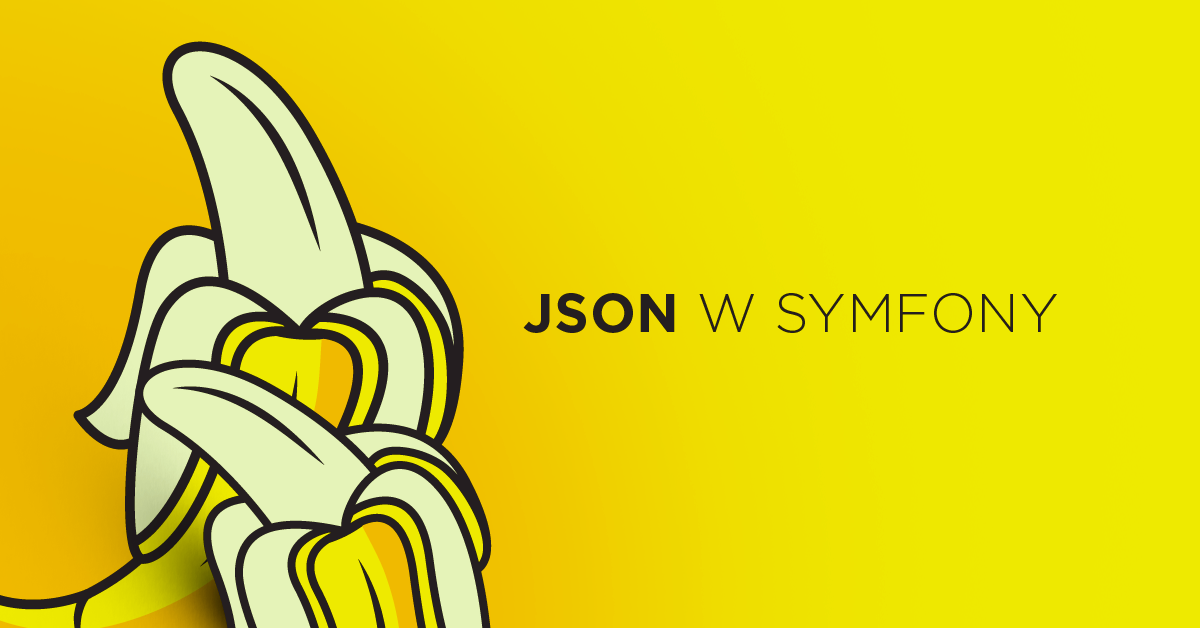 Prostsza obsługa JSON w Symfony