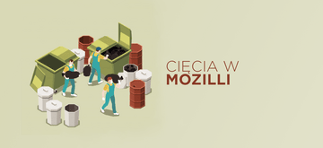 Mozilla zwalnia 25% kadry i porzuca zaplanowane projekty