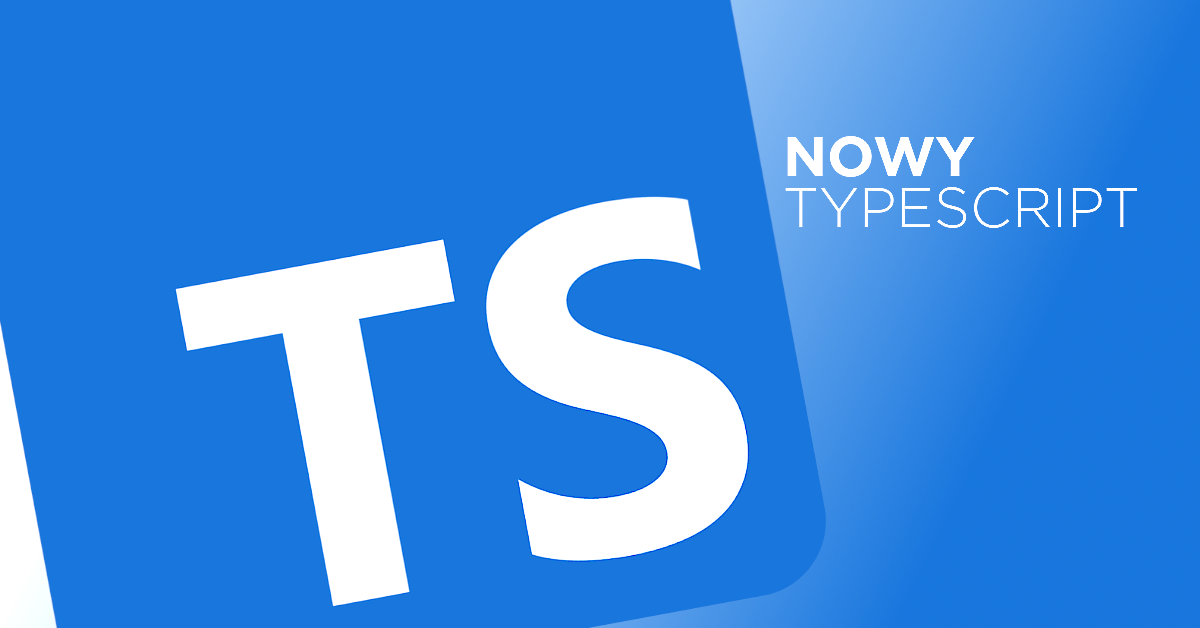 Nowa wersja TypeScript już dostępna