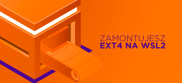 Windows 10 pozwolił na montowanie ext4 Linuksa w WSL 2