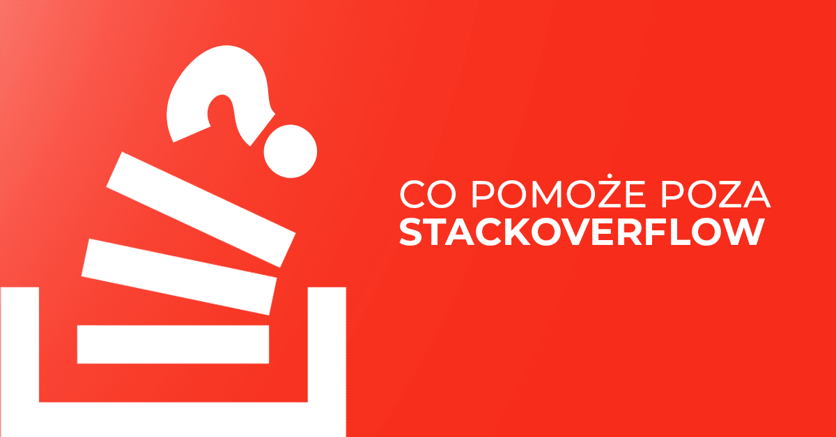 Gdzie szukać wiedzy, gdy StackOverflow milczy