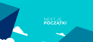 Twoja pierwsza aplikacja w Next.js