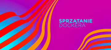 Jak odzyskać przestrzeń dyskową zajętą przez Dockera
