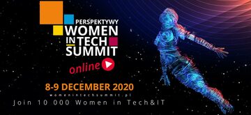 Nadzieja, inspiracja, technologie - czyli Perspektywy Women in Tech Summit 2020