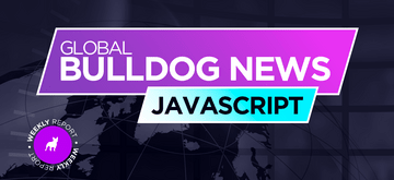 Co nowego w świecie JavaScript? Przegląd prasy z Bulldogiem