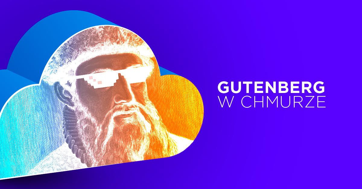 Wordpress Gutenberg w Chmurze – nowy edytor, nowe możliwości