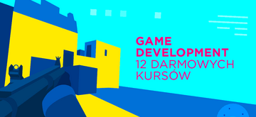 Najlepsze darmowe kursy do nauki Game Developmentu w 2021