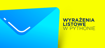 Jak używać wyrażeń listowych w Pythonie