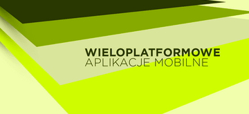 Technologie do budowy wieloplatformowych aplikacji mobilnych