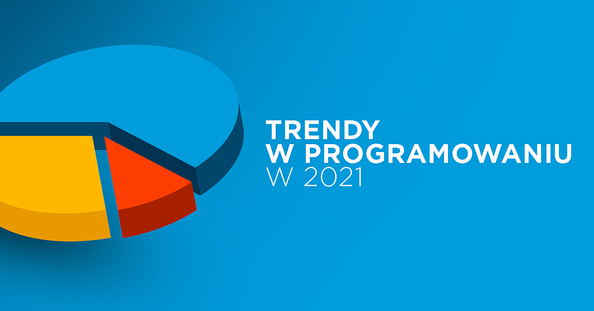 Poznaj trendy w programowaniu na 2021 rok