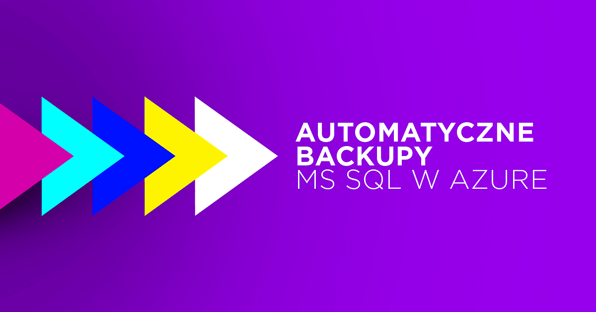 Jak zautomatyzować tworzenie backupów bazy danych MS SQL w Azure