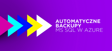 Jak zautomatyzować tworzenie backupów bazy danych MS SQL w Azure