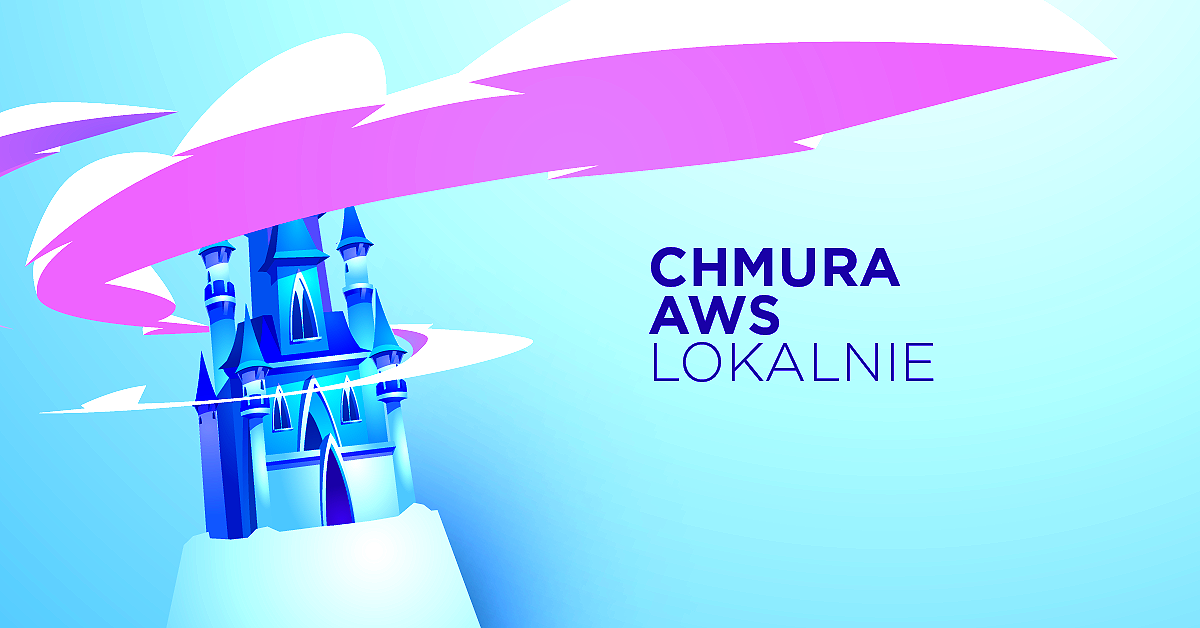LocalStack – chmura AWS lokalnie