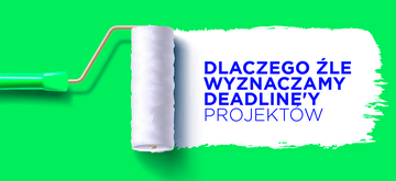 Dlaczego nie umiemy estymować czasu ukończenia oprogramowania
