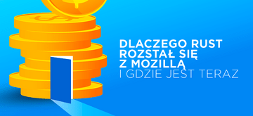Rust otrzymał milionowe wsparcie od Microsoftu, AWS i... Mozilla już nim nie zarządza