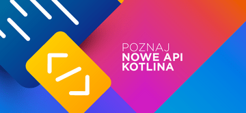 Nowe API Kotlina przyśpieszy przetwarzanie adnotacji
