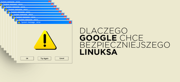 Google wspiera finansowo security Linuksa. Bezinteresownie?
