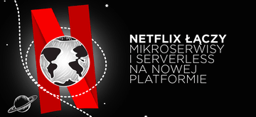 Netflix łączy mikroserwisy i serverless w kodowaniu wideo