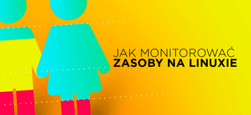 Jak monitorować wykorzystanie zasobów systemu Linux