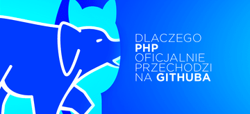Twórcy PHP zdecydowali o całkowitym przejściu na GitHuba