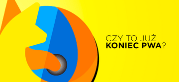 Co dalej z Progressive Web Apps?