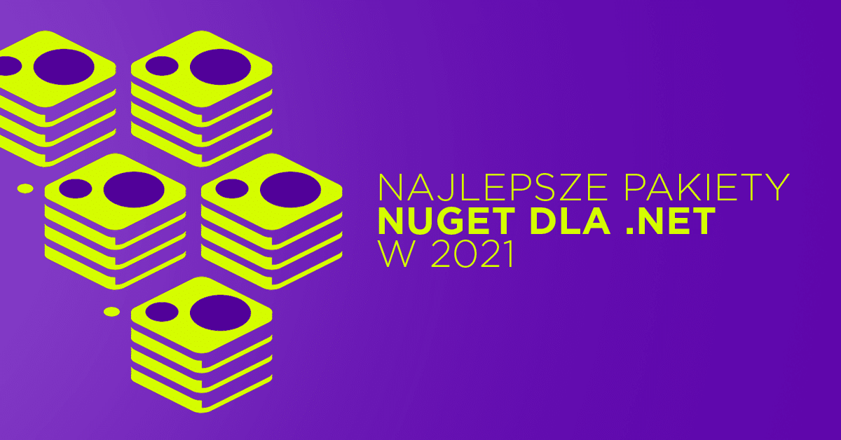 5 najlepszych pakietów NuGet dla .NET 5 i .NET Core w 2021