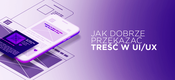 6 wskazówek dla lepszego projektowania treści w Twoim UI/UX