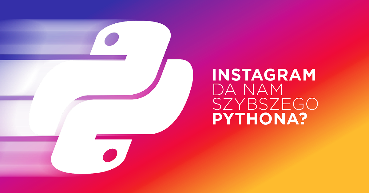 Instagram opublikował szybką wersję Pythona