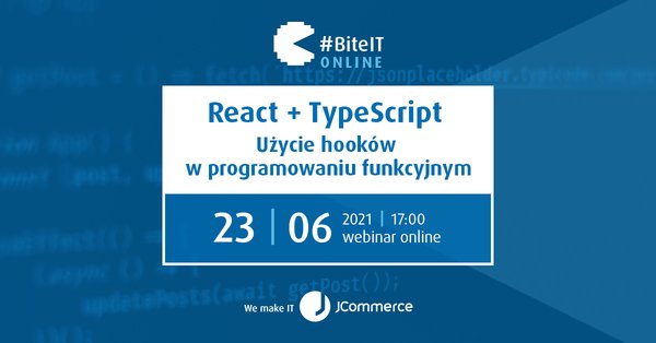 BiteIT #69: React + TypeScript. Hooki w programowaniu funkcyjnym