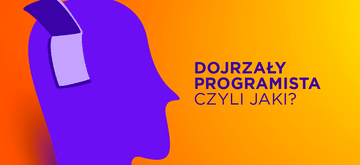Jak rozpoznać dojrzałego i doświadczonego programistę