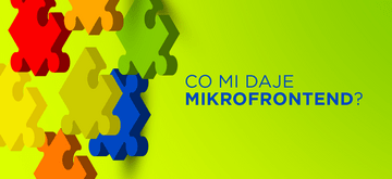 Korzyści z mikrofrontendu oraz jak go zabezpieczyć
