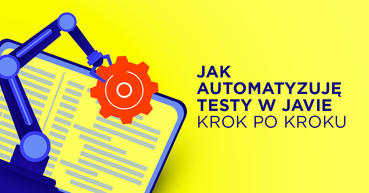 Jak napisać testy automatyczne w Javie