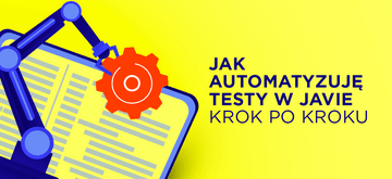 Jak napisać testy automatyczne w Javie