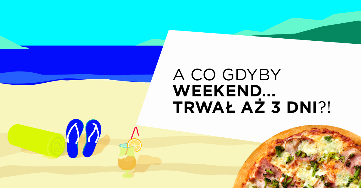 A co gdyby weekend... trwał aż 3 dni?! Podziel się swoją opinią.