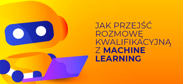 Machine Learning – 11 pytań z rozmów kwalifikacyjnych