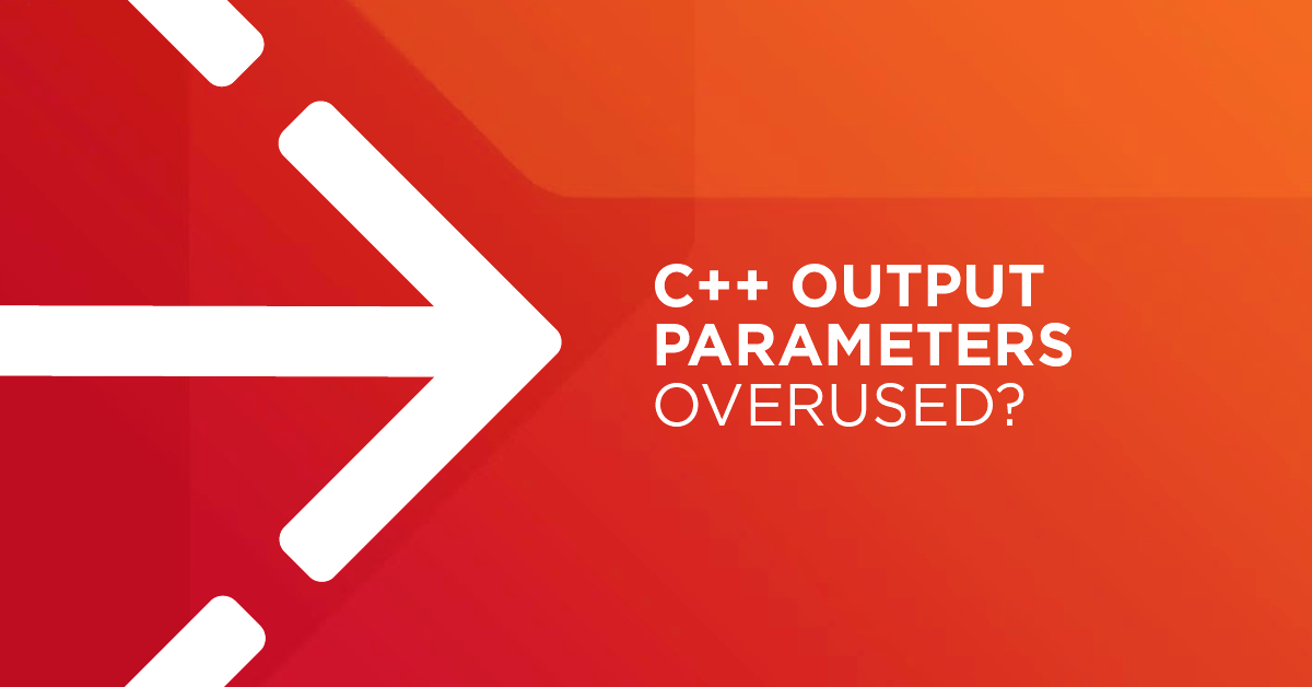 Revisiting output parameters usefulness (in C++)