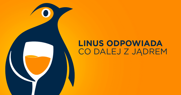 Co dalej z jądrem Linux? Linus Torvalds odpowiada!